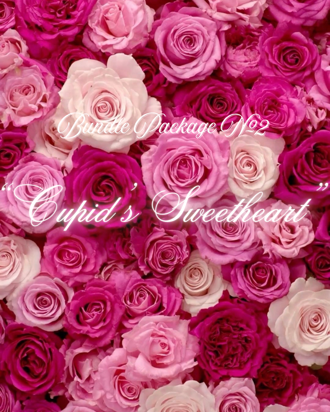 “Cupid’s Sweetheart” Bundle Package